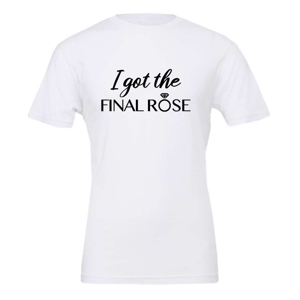 I Got The Final Rose T-Shirt